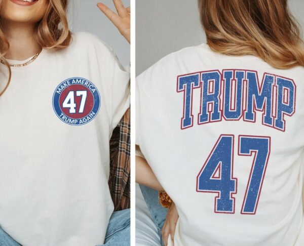 Trump 47 47th President Shirt, Trump Support Shirt