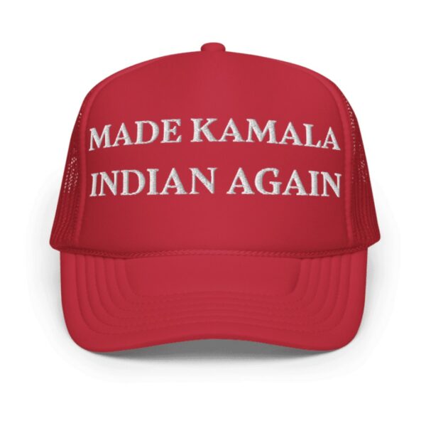 Make Kamala Indian Again Foam Trucker Hat