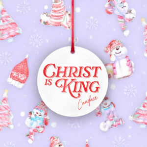 Christ Is King Acrylic Ornament