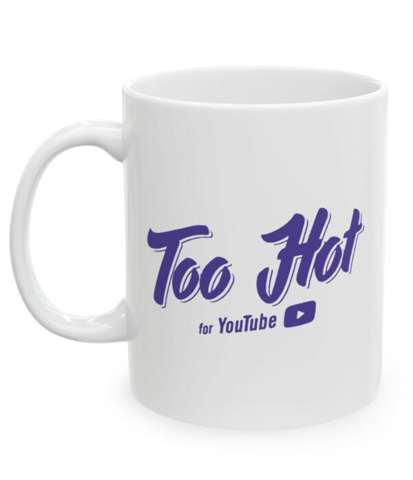 Too Hot For Youtube Mug US