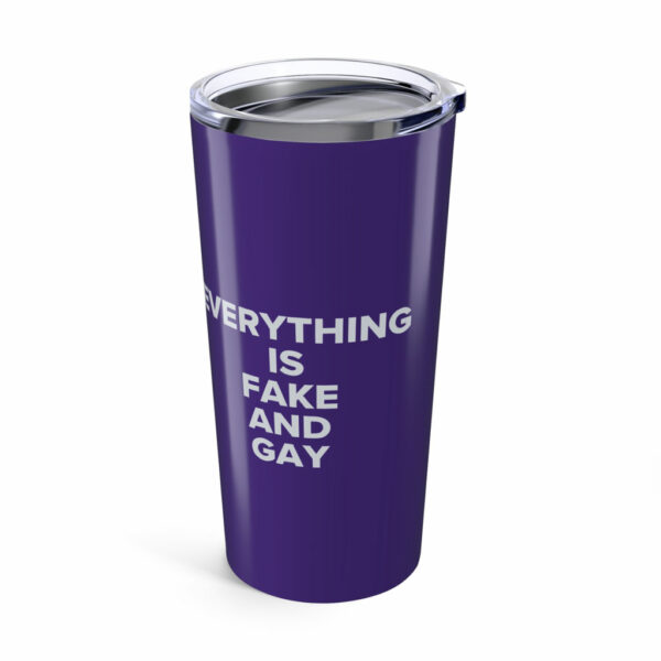 Candace EVERYTHING Is Fake And Gay Tumbler 20oz