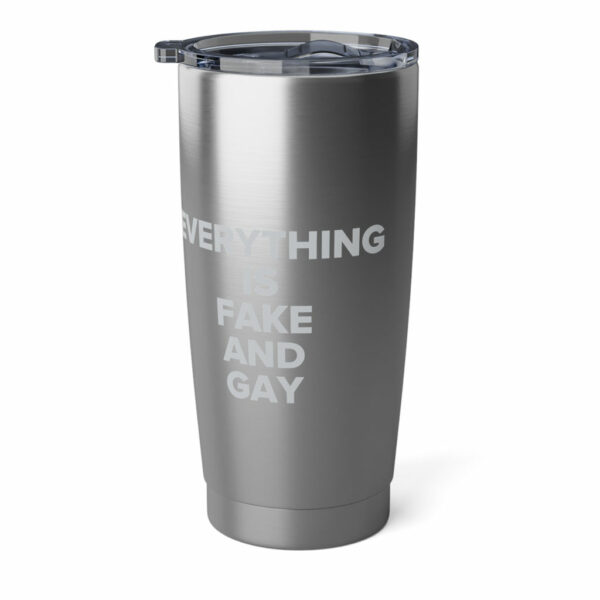 Candace EVERYTHING Is Fake And Gay Vagabond 20oz Tumbler