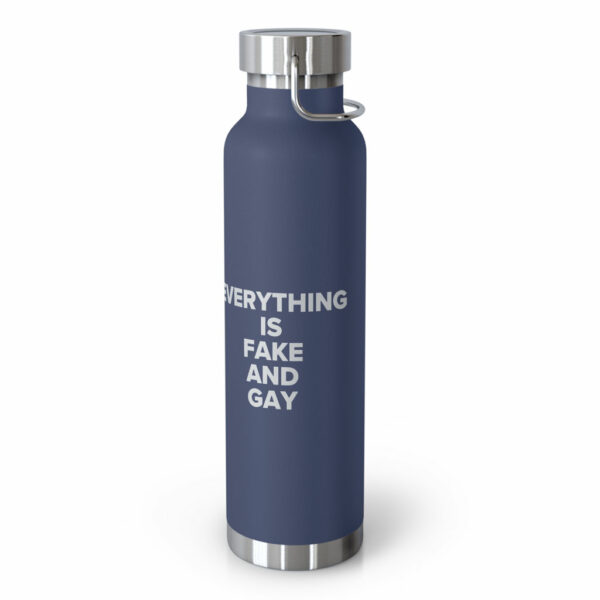 EVERYTHING Is Fake And Gay Copper Vacuum Insulated Bottle