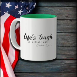 Lifes Tough Get a Helmet Man Mug