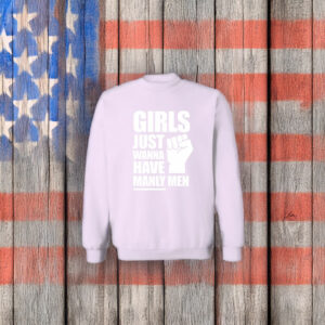 Candace Owens Girls Just Wanna Have Manly Men Crewneck