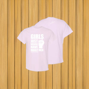 Girls Just Wanna Have Manly Men Candace Owens T-Shirt