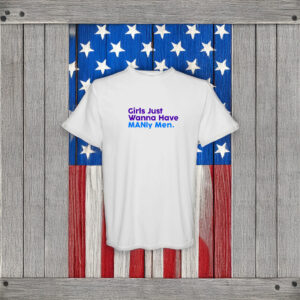 Candace Owens Girls Just Wanna Have MANly Men Shirt