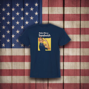 Make Him A Sandwich Propaganda T-Shirt