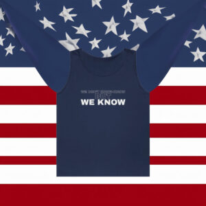 WE DON'T KNOW-KNOW BUT WE KNOW Tank Top