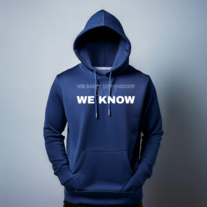 WE DON'T KNOW-KNOW BUT WE KNOW Hoodie