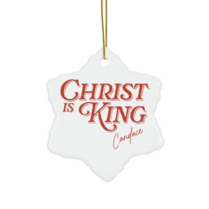 Candace Christ Is King Ceramic Ornament