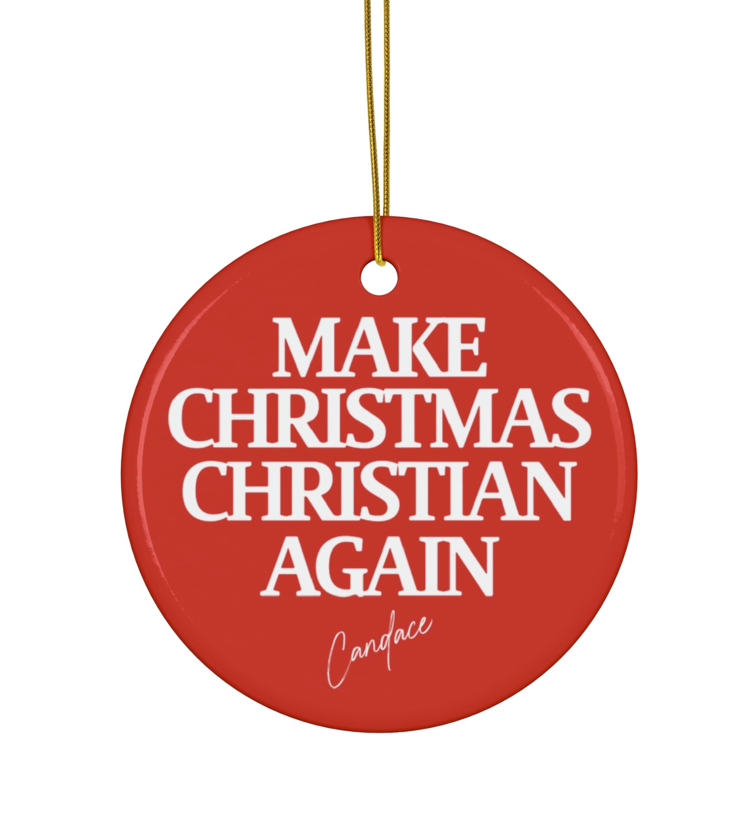 Candace Make Christmas Christian Again Ornament