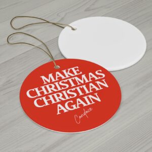 Candace Make Christmas Christian Again Ornament