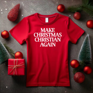 Make Christmas Christian Again T-Shirt